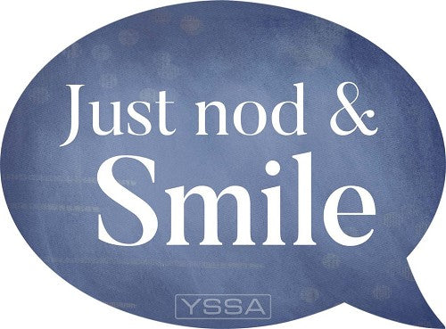 Just nod & smile - Speech Bubble