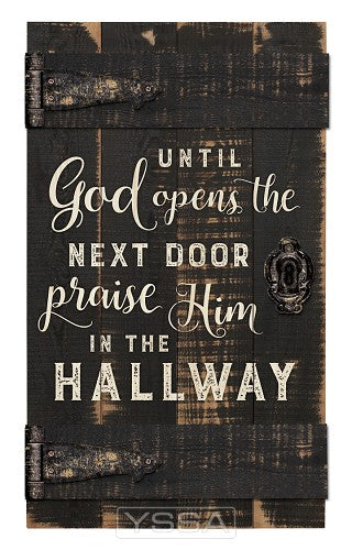 Until God opens the next door praise Him