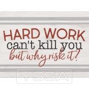 Hard work can't kill you but why risk it