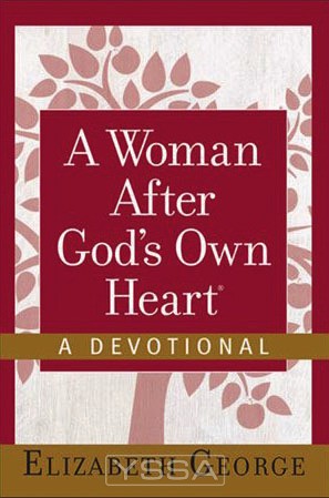 A Woman After God´s Own Heart: Devotiona