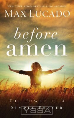 Before Amen: The Power of a Simple Praye
