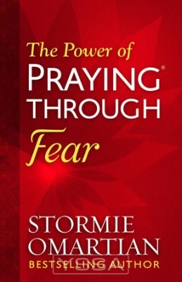 The Power of Praying Through Fear