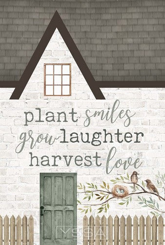 Plant smiles, grow laughter,harvest love