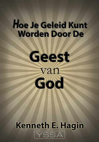Hoe je geleid kunt worden/Geest v. God 