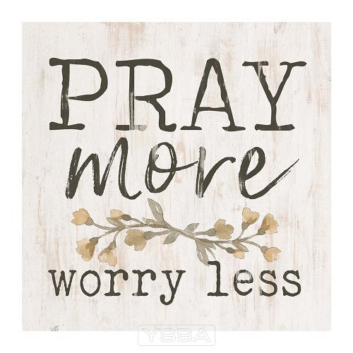 Pray more worry less