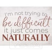 I'm not trying to be difficult