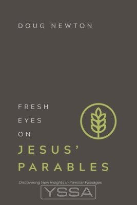 Fresh Eyes on Jesus' Parables