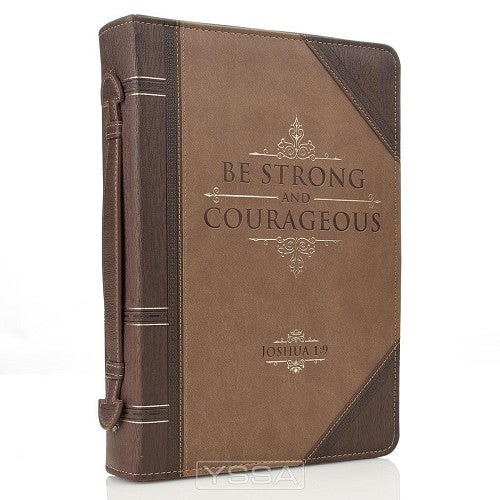 Be strong and courageous - Brown